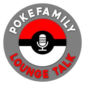 Pokefamily Lounge Talk