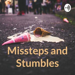 Missteps and Stumbles