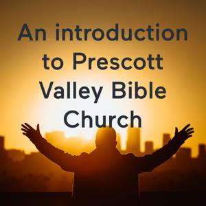 An introduction to Prescott Valley Bible Church