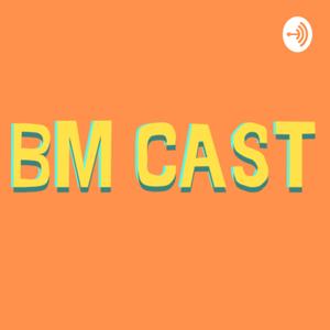 BM Cast