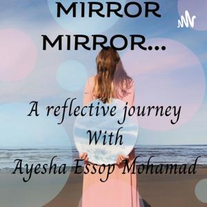 A Reflective Journey With Ayesha Essop Mohamad