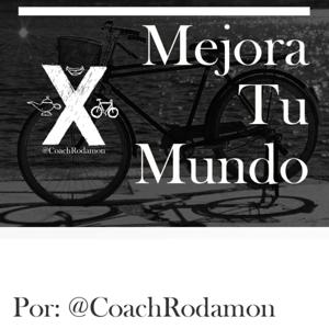 Mejora Tu Mundo, con Coach Rodamon