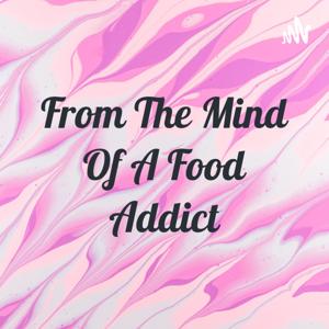 From The Mind Of A Food Addict by Nichole Johnson