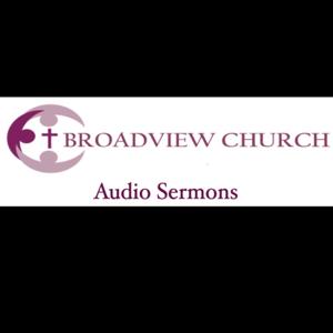 Broadview Church Audio Sermons