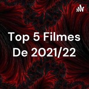 Top 5 Filmes De 2021/22