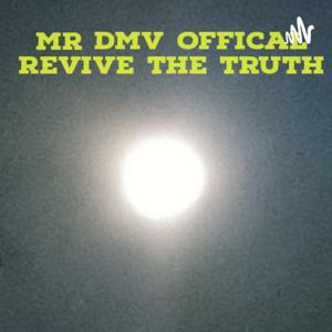 MR DMV REVIEVE THE TRUTH