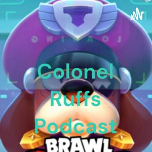 Colonel Ruffs Podcast