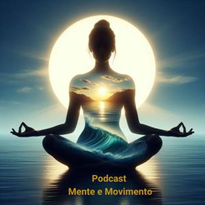 Podcast Mente e Movimento