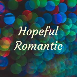 Hopeful Romantic