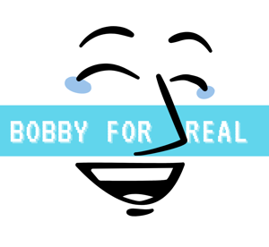 Bobby For Real