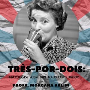 TRÊS-POR-DOIS: UM PODCAST SOBRE DIREITO DO CONSUMIDOR