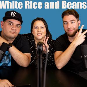 White Rice and Beans Podcast