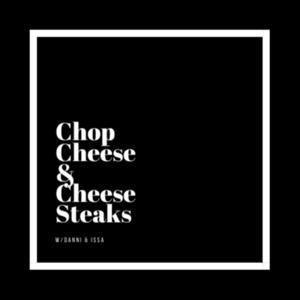 Chop Cheese & Cheese Steaks