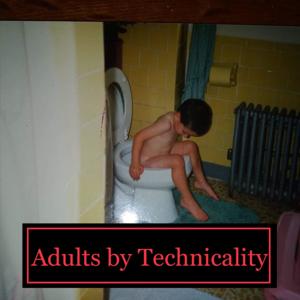 Adults by Technicality