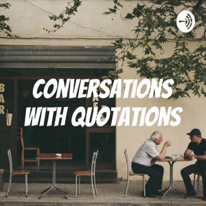 Conversations with Quotations