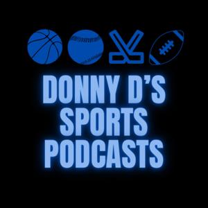 DONNY D’s Sports Podcast