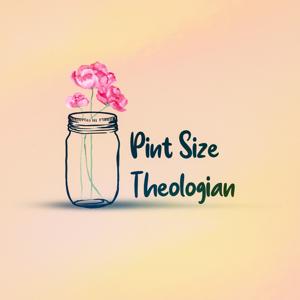 Pint Size Theologian Podcast