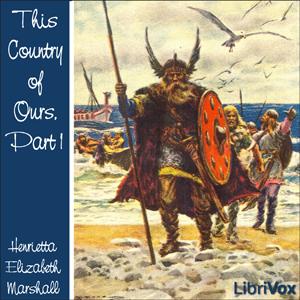 This Country of Ours, Part 1 by Henrietta Elizabeth Marshall (1867 - 1941)