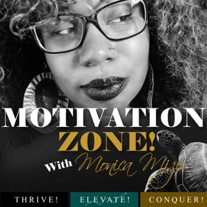 Motivation Zone With Monica Mize