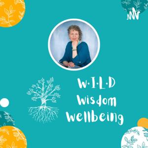 W·I·L·D Wisdom Wellbeing Guest Slot