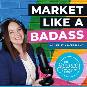 Market Like a Badass with Kristin McFarland