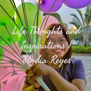 Life Thoughts and Inspirations | Elydia Reyes