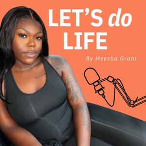 Let’s do Life Podcast