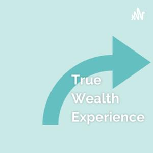 True Wealth Experience