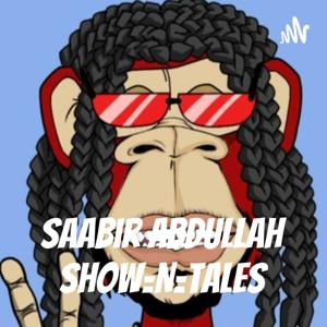 Saabir Abdullah Show=N=Tales