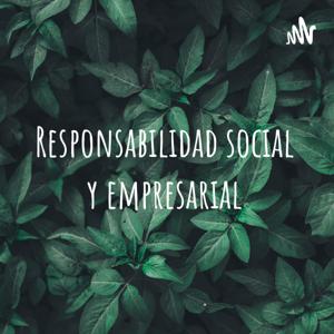 Responsabilidad social y empresarial