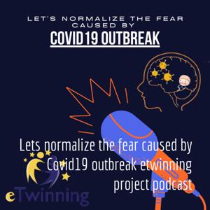 Lets normalize the fear caused by Covid19 outbreak etwinning project podcast