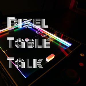 Pixel Table Talk