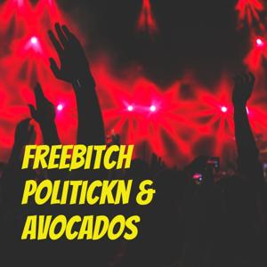 FreeBitch Politickn 🥑