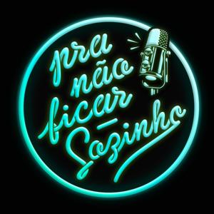 Pra Não Ficar Sozinho - Podcast