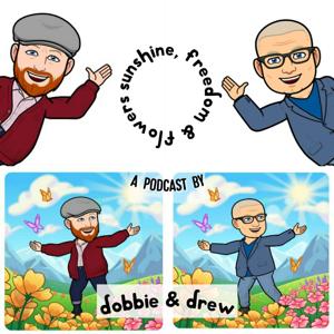 Sunshine, Freedom and Flowers - A Podcast
