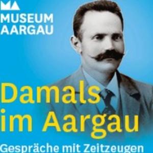 Damals im Aargau: Gespräche mit Zeitzeugen