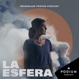 La esfera by Podium Podcast