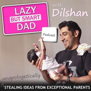 Lazy But Smart Dad Podcast