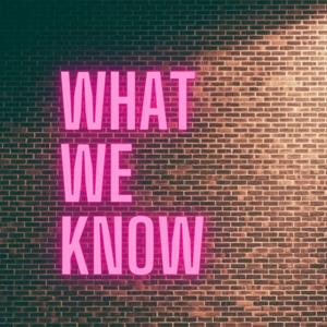 What We Know Podcast