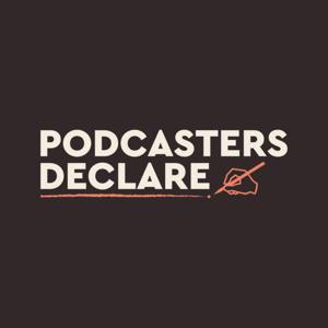 Podcasters Declare