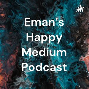 Eman's Happy Medium Podcast