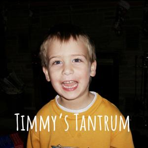 Timmy's Tantrum