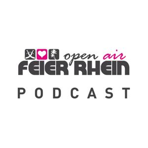 Feier Rhein Open Air - PODCAST