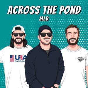 Across The Pond Sports MLB by Tony Boston, Jake Barnes and Lachlan Wellington