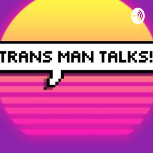 Trans Man Talks