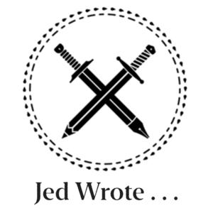 Jed Wrote...