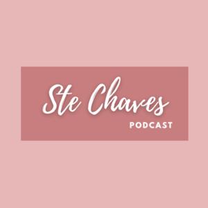 Ste Chaves Podcast