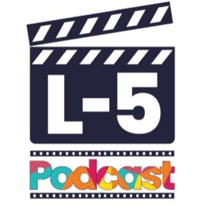 L-5 Podcast Movie Reviews