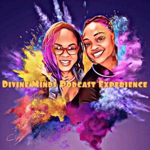 Divine Minds Podcast Experience ✊🏾⚡️💫🌙