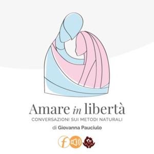 Amare in libertà… conversazioni sui Metodi Naturali